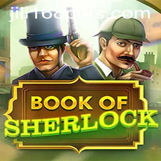 Explore the Intriguing World of BookOfSherlock with JILI168